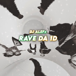 Album Rave da 1d (Explicit) from DJ ALEFx
