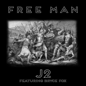 ดาวน์โหลดและฟังเพลง Free Man (feat. Bryce Fox) พร้อมเนื้อเพลงจาก J2