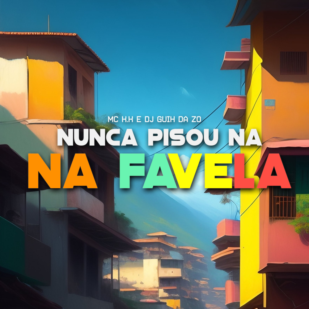 Nunca Pisou na Favela (Explicit)