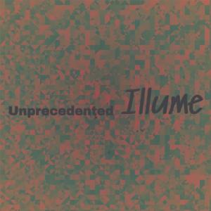 Various的专辑Unprecedented Illume