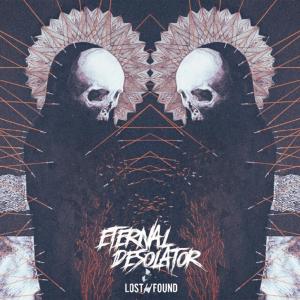 Dengarkan lagu Lost//Found nyanyian Eternal Desolator dengan lirik