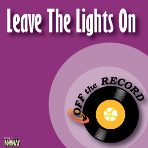 收聽Off The Record的Leave the Lights On (As Made Famous By Meiko) [Karaoke Version]歌詞歌曲
