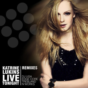 收聽Katrine Lukins的Live Tonight (Edgecore Remix)歌詞歌曲