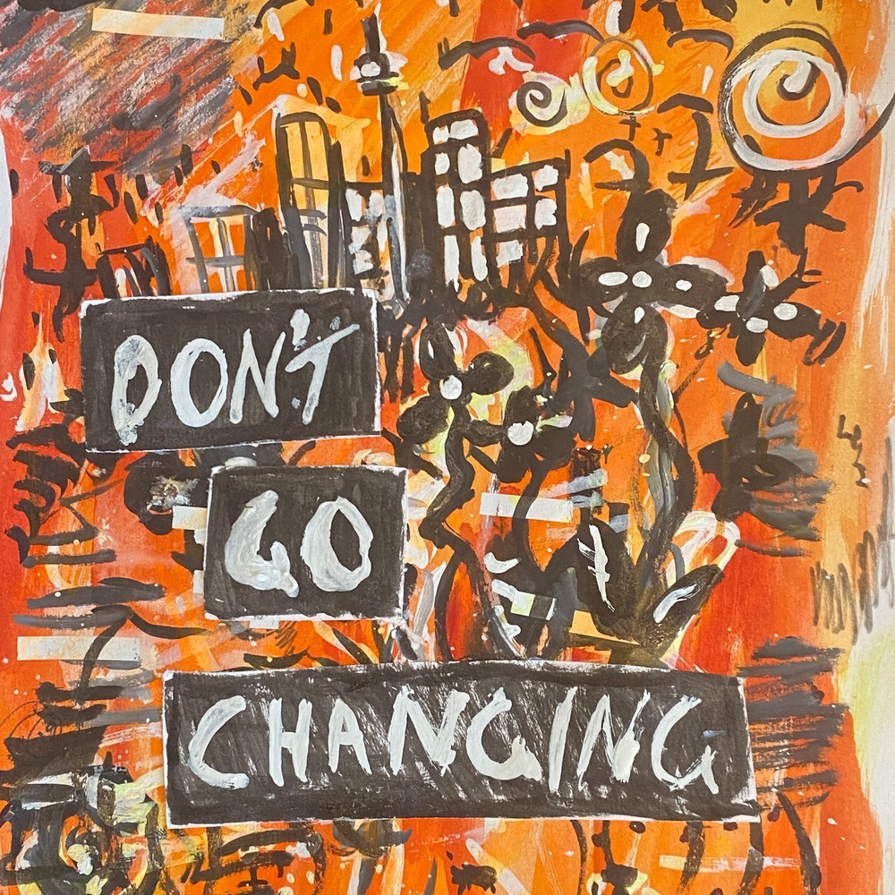 Don't Go Changing