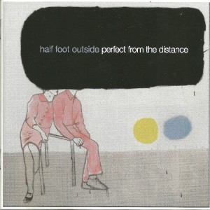 Half Foot Outside的專輯Perfect from the Distance