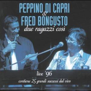 Peppino di Capri的專輯Due Ragazzi Così - Live 96