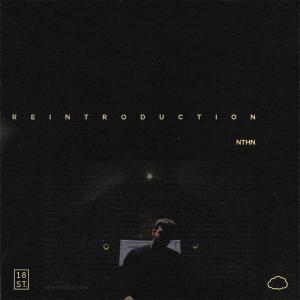 Listen to REINTRODUCTION song with lyrics from NTHN