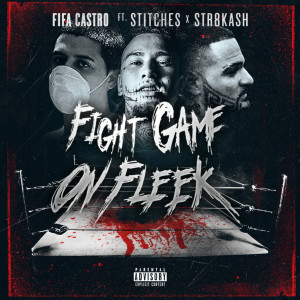 Listen to Fight Game on Fleek (Explicit) song with lyrics from Fifa Castro