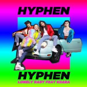 收聽Hyphen Hyphen的Lonely Baby (feat. Kiiara)歌詞歌曲