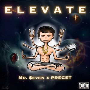 Listen to Elevate (Explicit) song with lyrics from Mr. $even