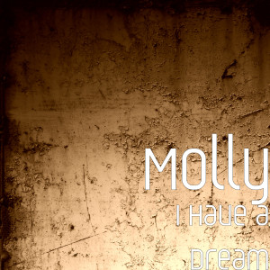 收聽Molly的I Have a Dream歌詞歌曲