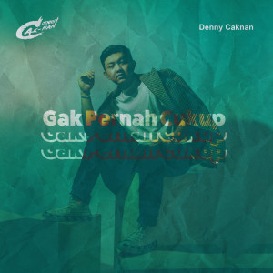 收聽Denny Caknan的Gak Pernah Cukup歌詞歌曲