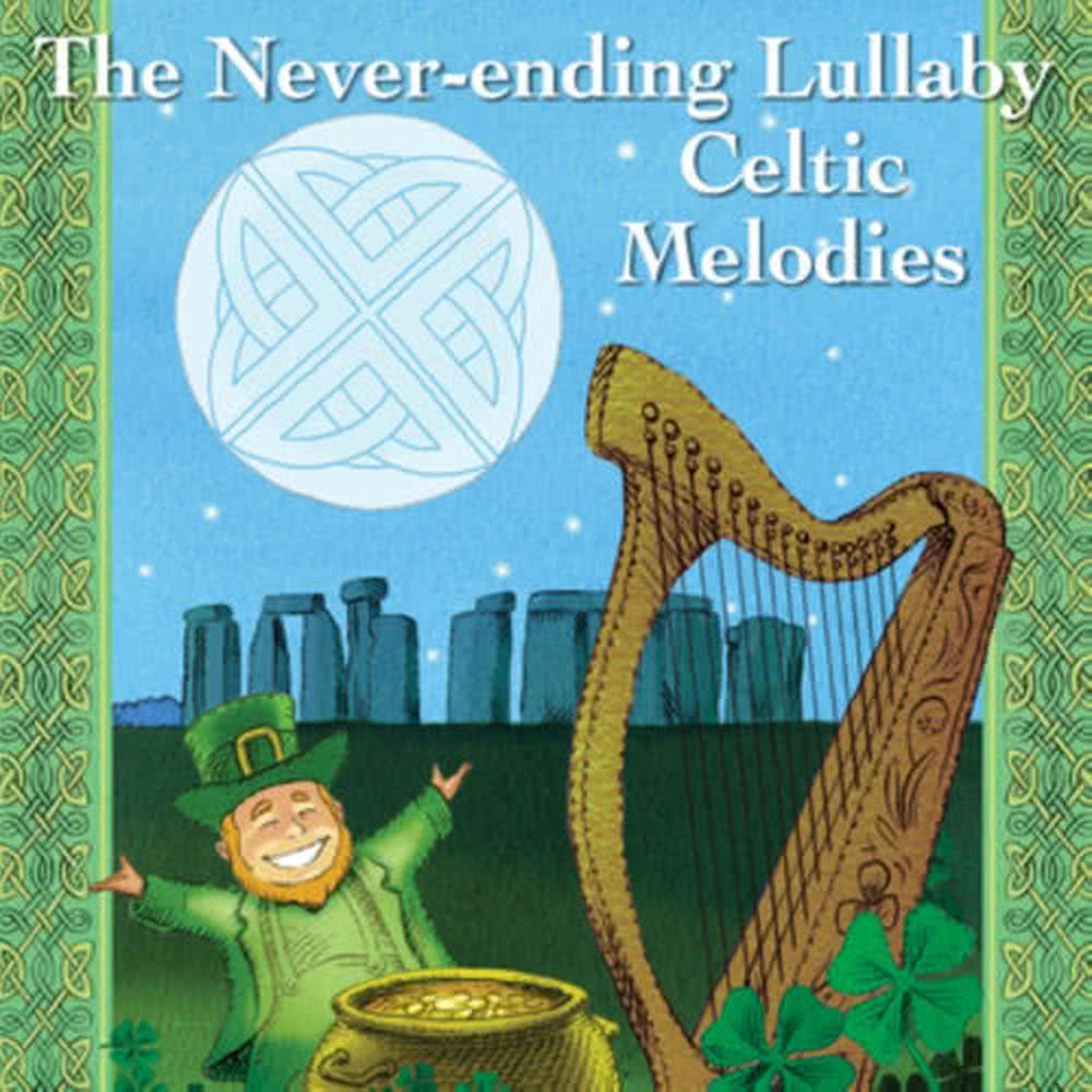 The Never-Ending Lullaby – Celtic Melodies