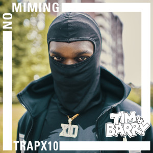 Dengarkan lagu Trapx10 - No Miming (Explicit) nyanyian Trapx10 dengan lirik