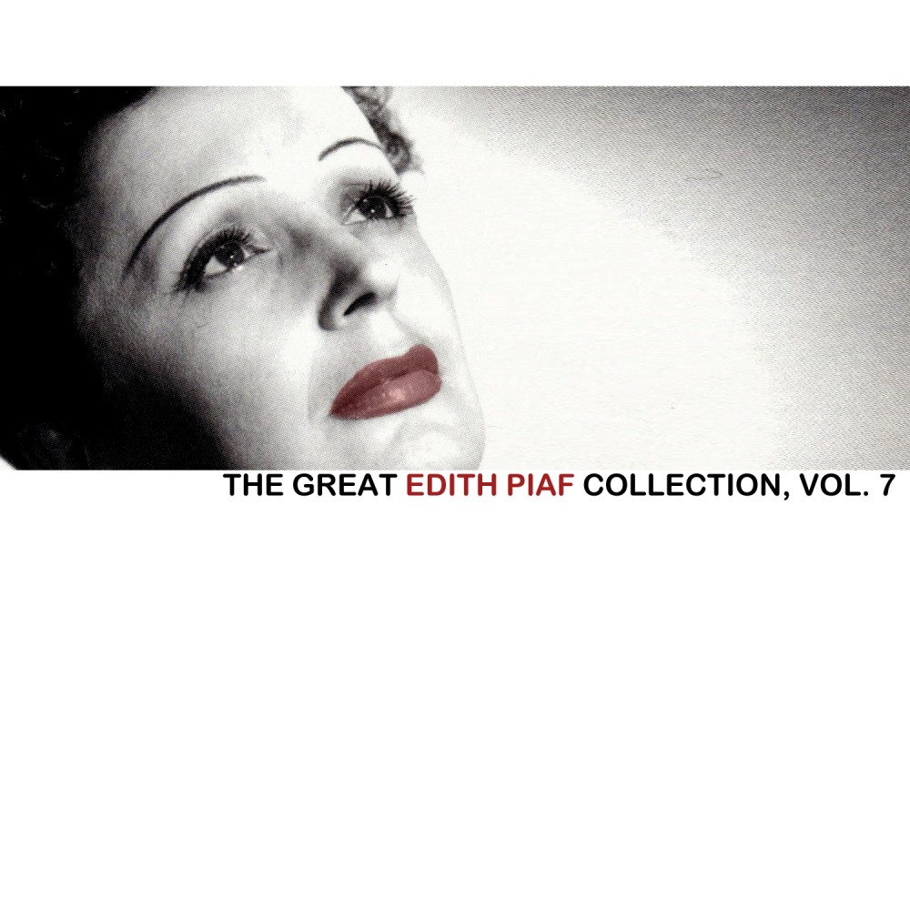 The Great Edith Piaf Collection, Vol. 7