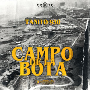 Album Campo De La Bota (Explicit) oleh Tanito 930