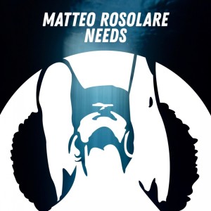 收聽Matteo Rosolare的Needs歌詞歌曲