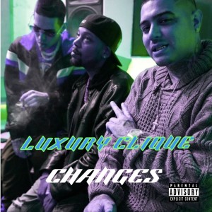 Luxury Clique的專輯Changes (Explicit)