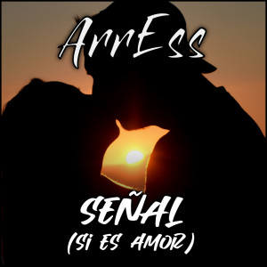 Album Señal (Si Es Amor) from ArrEss