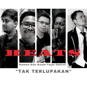 Listen to Tak Terlupakan song with lyrics from Heats