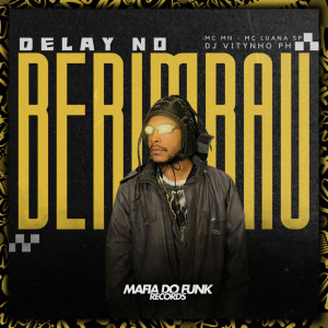 Mafia Do Funk OFC的專輯Delay no Berimbau