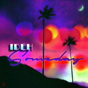 Listen to Someday song with lyrics from Ideh