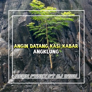 Listen to Angin Datang Kasi Kabar Angklung song with lyrics from Rean Fvnky