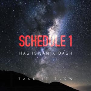 收听스케줄 원的Take It Slow (Feat. Hash Swan, Dash)歌词歌曲