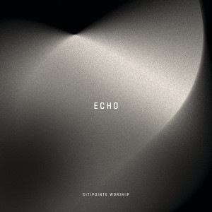 อัลบัม ECHO ศิลปิน Citipointe Instrumentals