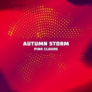 Autumn Storm的专辑Pink Clouds