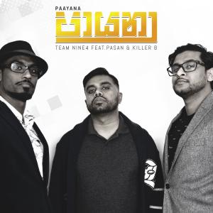 Album Paayana (feat. Pasan Liyanage & Killer B) from Team Nine4