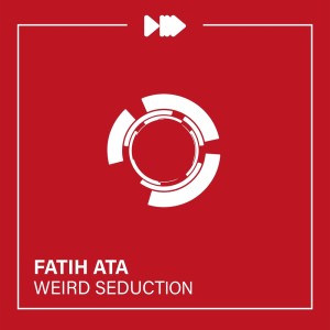 Listen to Weird Seduction song with lyrics from Fatih ATA