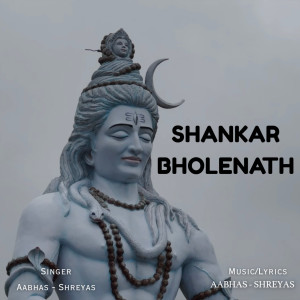 Aabhas - Shreyas的專輯Shankar Bholenath