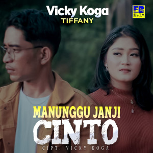 ดาวน์โหลดและฟังเพลง Manunggu Janji Cinto พร้อมเนื้อเพลงจาก Vicky Koga
