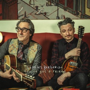 ดาวน์โหลดและฟังเพลง You've Got a Friend (Live Ferber) พร้อมเนื้อเพลงจาก Charles Berberian