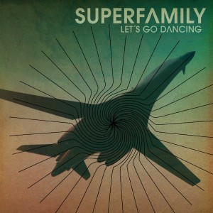 Superfamily的專輯Let's Go Dancing