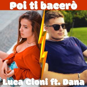Luca Cioni的專輯Poi ti bacerò (feat. Dana)
