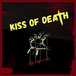 Dengarkan lagu Kiss of Death nyanyian SVI dengan lirik