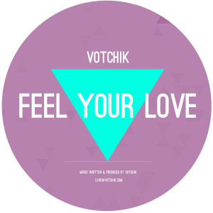 收聽Votchik的Feel Your Love歌詞歌曲
