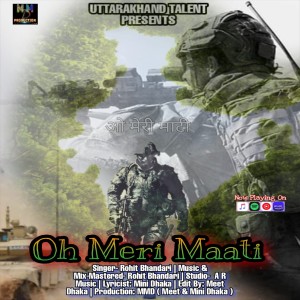 收听Rohit Bhandari的O Meri Maati (Uttrakhandi)歌词歌曲