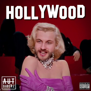 Dengarkan Hollywood (Explicit) lagu dari AUTsiderz dengan lirik