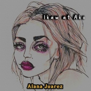 Aiana Juarez的專輯Ikaw At Ako (Cover)