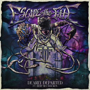 Dearly Departed (feat. Bert McCracken) dari Escape the Fate