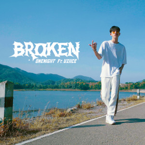ดาวน์โหลดและฟังเพลง BROKEN พร้อมเนื้อเพลงจาก ONENIGHT