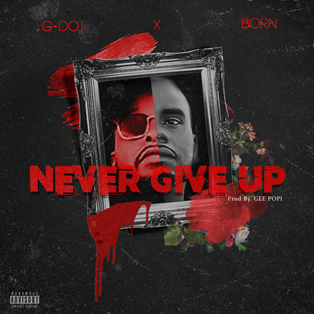 Never Give Up (Explicit)