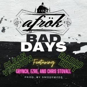 Afrok的專輯Bad Days (feat. Grynch, Ezre & Chris Stovall) [Radio Edit]
