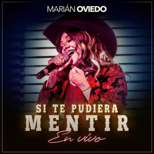 Album Si Te Pudiera Mentir (En Vivo) from Marián Oviedo