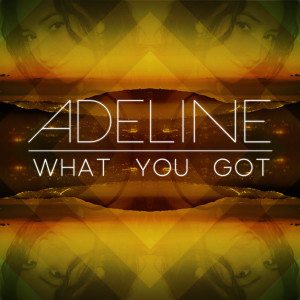 Adeline的專輯What You Got