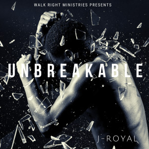 ดาวน์โหลดและฟังเพลง Unbreakable พร้อมเนื้อเพลงจาก J-Royal