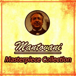 อัลบัม Mantovani Masterpiece Collection ศิลปิน Mantovani Orchester